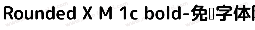 Rounded X M 1c bold字体转换